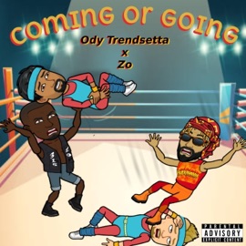 Coming or Going (feat. Zo) Ody Trendsetta