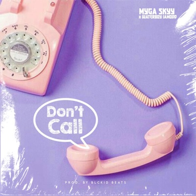 DON'T CALL (feat. Waterboy IamOdd) - Single