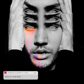 Make Up Your Mind (feat. McK) Armand Joubert