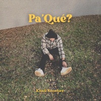 Pa'Qué? - Single - Khali Sanchez