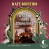 La Scène des souvenirs - Kate Morton & Anne-Sylvie Homassel - traducteur