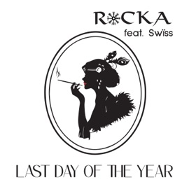 Last Day of the Year (feat. Swїss) Rocka