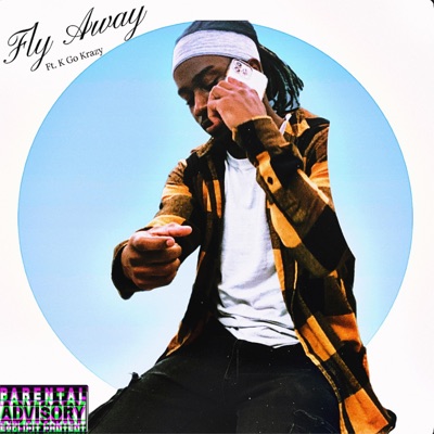 Fly Away (feat. K Go Krazy) - Single