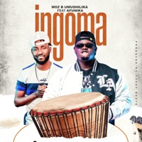 Ingoma (feat. Afunika) - Single - Moz B Umushilika