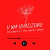 U Wa Vhadzimu (feat. Romeo ThaGreatwhite) - Single