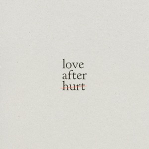 Love After Hurt