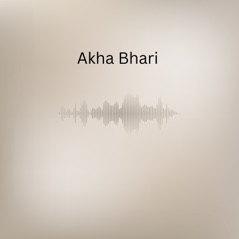 Akha Bhari - Single