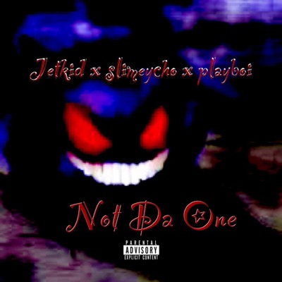 Not Da One (feat. Choski & Playböi) - Single