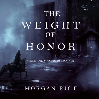 The Weight of Honor (Kings and Sorcerers–Book 3)