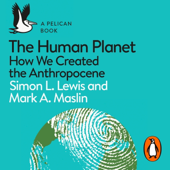 The Human Planet - Simon Lewis & Mark A. Maslin