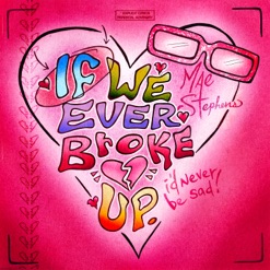 IF WE EVER BROKE UP cover art
