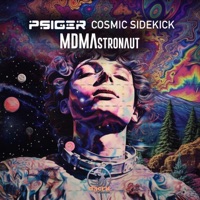MDMAstronaut - Single - Psiger & Cosmic Sidekick
