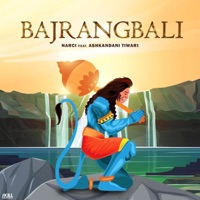 Bajrangbali (feat. Ashkandani Tiwari) - Single - Narci