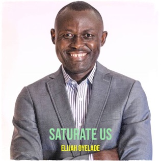 Elijah Oyelade Saturate Us