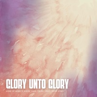 Glory Unto Glory (feat. Keiko Ying) - Single - poems of grace & Andrew James Finden