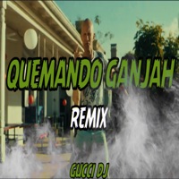 Quemando Ganjah (Remix) - Single - Gucci Dj