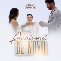 Apaixonei de Novo - Single - Raphael Damasceno