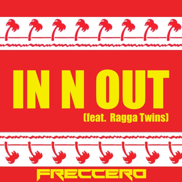 In N Out (feat. Ragga Twins) - Single - Freccero