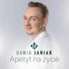 Apetyt Na Życie - Dawid Janiak