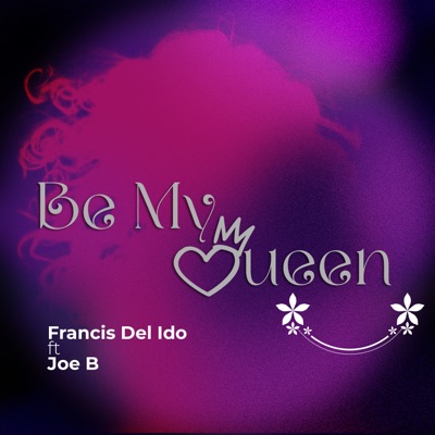 Be My Queen (feat. Joe B) [Single Edit] - Single
