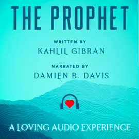 The Prophet: A Loving Audio Experience