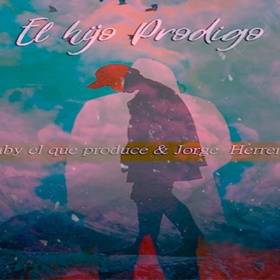El Hijo Prodigo (feat. Jorge Herrera) - Single