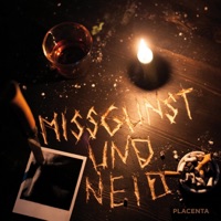 Missgunst & Neid - Placenta
