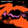 SNEAKY SNEAKY - Single