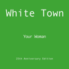 Your Woman - White Town