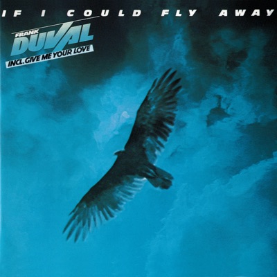 If I Could Fly Away - Frank Duval | Shazam