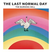 The Burning Hell - The Last Normal Day