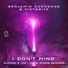 Benjamin Duchenne - I Don't Mind (Super8 & Tab Remix)