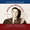 American Prometheus: The Triumph and Tragedy of J. Robert Oppenheimer - Kai Bird & Martin J. Sherwin