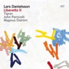 Tigran Hamasyan Africa (with Tigran, John Parricelli & Magnus Öström) Liberetto II (with Tigran Hamasyan, John Parricelli & Magnus Öström)