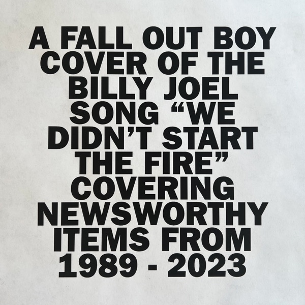 Fall Out Boy - We Didnt Start The Fire