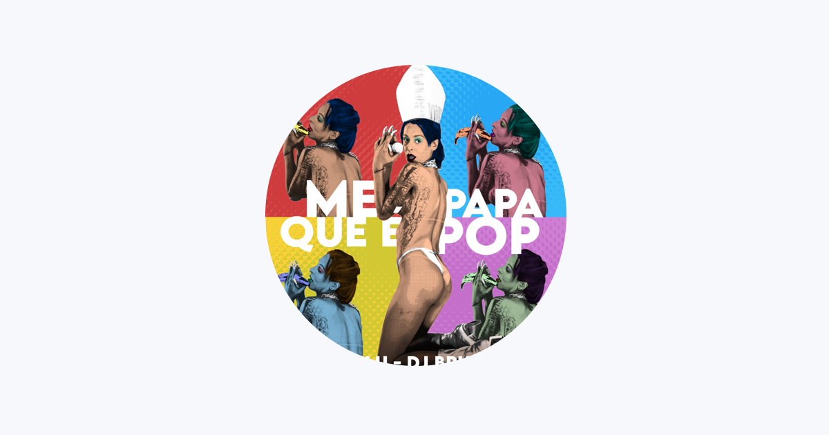 Me Papa Que É Pop - Single – álbum de Mc Lullu & Dj Brunin XM