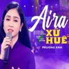 Ai Ra Xứ Huế - Single