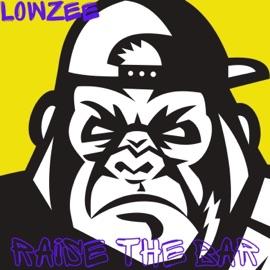Raise the Bar Lowzee
