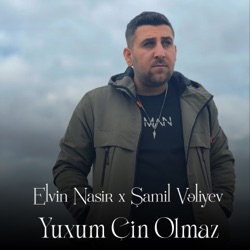 Yuxum Çin Olmaz (feat. Şamil Vəliyev)