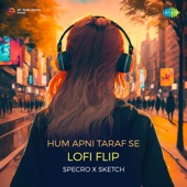 Hum Apni Taraf Se (Lofi Flip) artwork