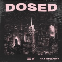 Dosed - Single - Outer Limits, 47 & ripdaphny