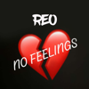 No Feelings - Reo