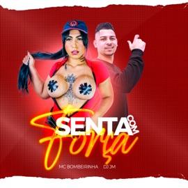Senta Com Força MC BOMBEIRINHA & DJ JM
