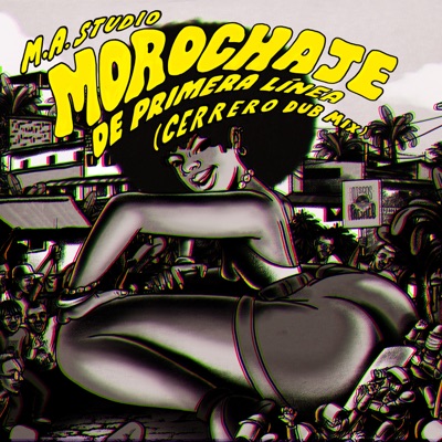 Morochaje de Primera Línea ((Cerrero Dub Mix)) - Single