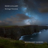 Irish Lullaby (Strings Version) [Strings Version] - Single - Moonlight Echoes