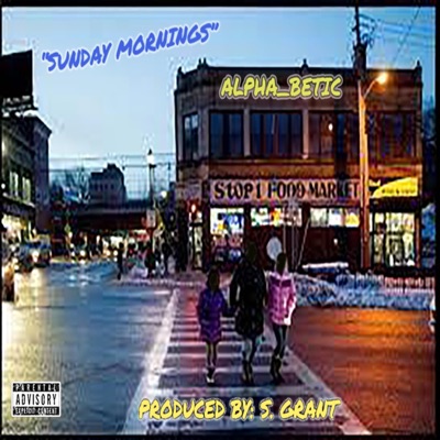SUNDAY MORNINGS (feat. S. Grant on the beat) - Single
