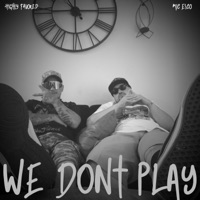 We Dont Play (feat. Mic Esco & Dead Sea Scrolls) - Single - Highly Favored