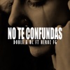 No Te Confundas - Single (feat. Heroz FG) - Single