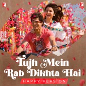 Tujh Mein Rab Dikhta Hai - Happy Version artwork