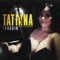 Tatiana - tússsin lyrics
